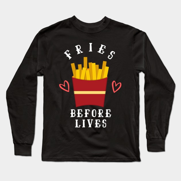 Fries before lives vegan funny design Long Sleeve T-Shirt by Veganstitute 